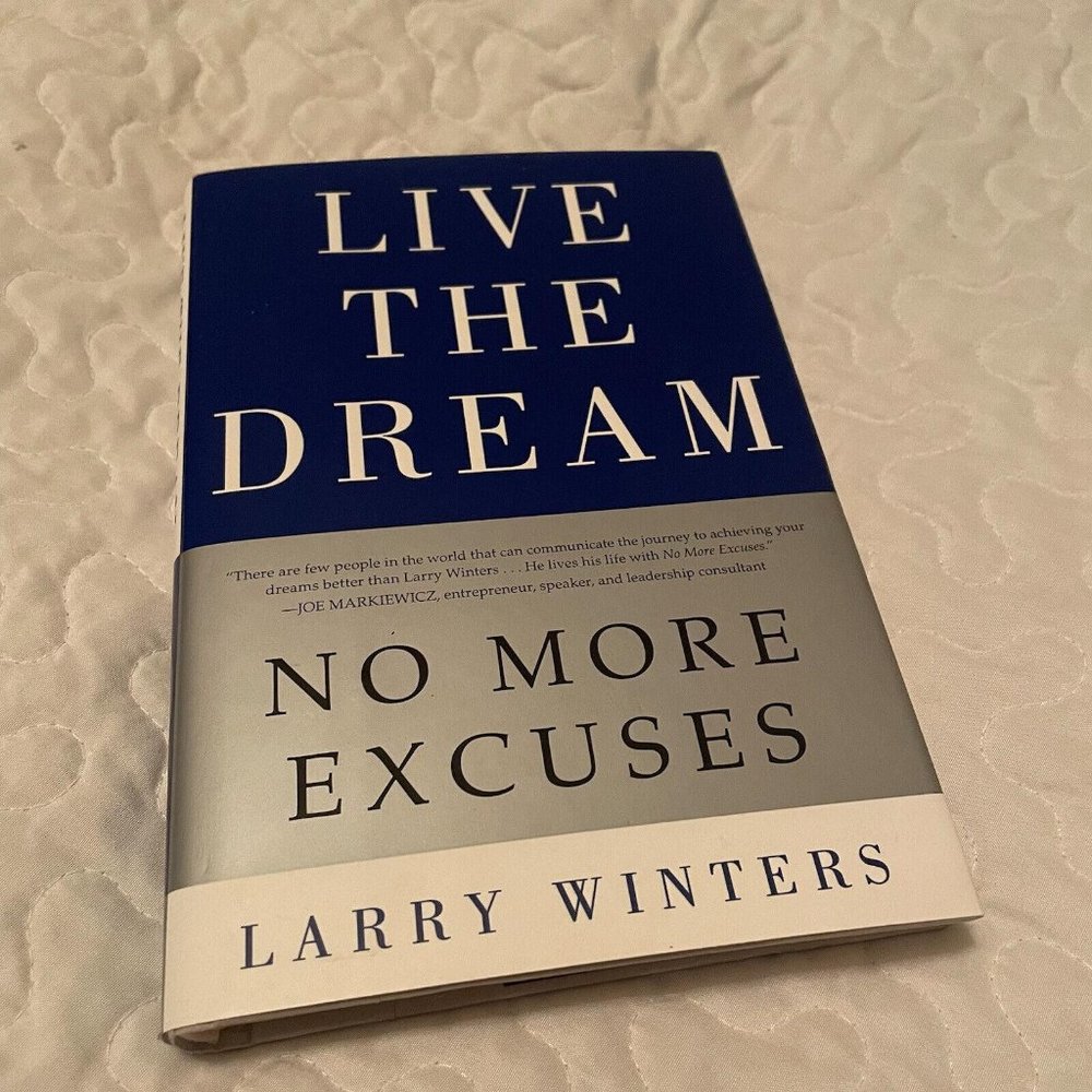 Live the Dream: No More Excuses by Larry Winters